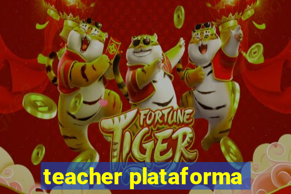 teacher plataforma